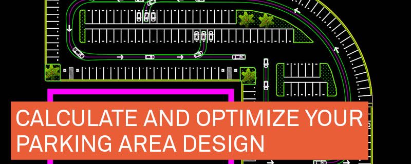 Calculate and optimize your parking area design